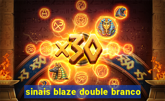 sinais blaze double branco